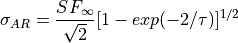 \sigma_{AR} = \frac{SF_{\infty}}{\sqrt{2}} [1-exp(-2 / \tau)]^{1/2}