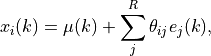 {x}_i(k) = {\mu}(k) + \sum_j^R \theta_{ij} {e}_j(k),