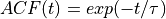 ACF(t) = exp(-t/ \tau)