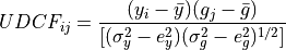UDCF_{ij} = \frac{(y_i-\bar{y})(g_j-\bar{g})}{[(\sigma_y^2-e_y^2)(\sigma_g^2-e_g^2)^{1/2}]}