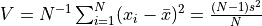 V = \normalsize{N^{-1}\sum_{i=1}^N(x_i - \bar{x})^2} = \large{\frac{(N-1)s^2}{N}}