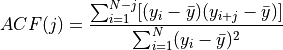 ACF(j) = \frac{\sum^{N-j}_{i=1} [(y_i-\bar{y})(y_{i+j}-\bar{y})]}{\sum^{N}_{i=1}(y_i-\bar{y})^2}