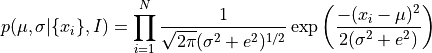 p(\mu,\sigma | \{x_i\},I) = \prod_{i=1}^N  {1 \over \sqrt{2\pi} (\sigma^2+e^2)^{1/2}}
                   \exp{\left({-(x_i-\mu)^2 \over 2 (\sigma^2+e^2)}\right)}