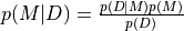 p(M|D) = \frac{p(D|M)p(M)}{p(D)}