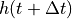 h(t + \Delta t)