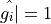 \hat{g_i|} = 1