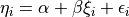 \eta_{i} = \alpha + \beta \xi_{i} + \epsilon_{i}