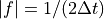 |f| = 1/(2 \Delta t)