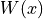 W(x)
