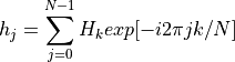 h_j=\sum_{j=0}^{N-1}H_k exp[-i2\pi jk/N]