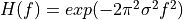 H(f) = exp(-2\pi^2 \sigma^2 f^2)