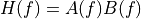 H(f)=A(f)B(f)