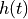 h(t)